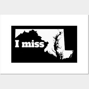 I Miss Maryland - My Home State Posters and Art